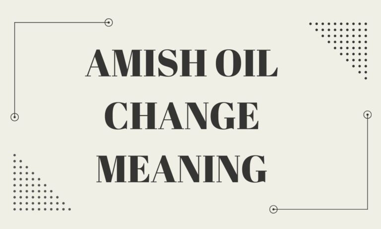 Amish Oil Change Meaning