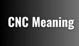CNC Meaning