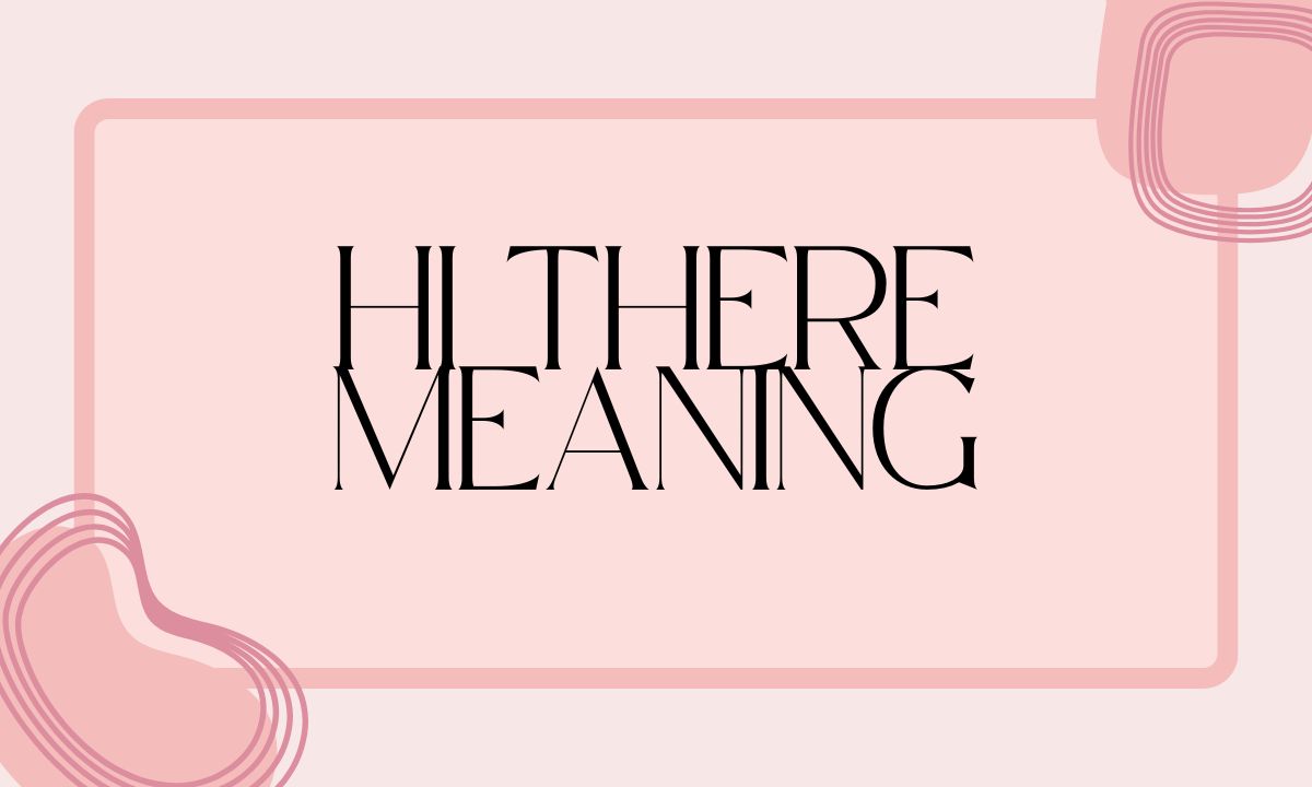 Hi There Meaning
