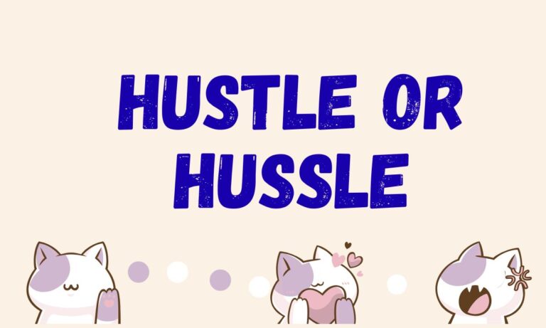 Hustle or Hussle