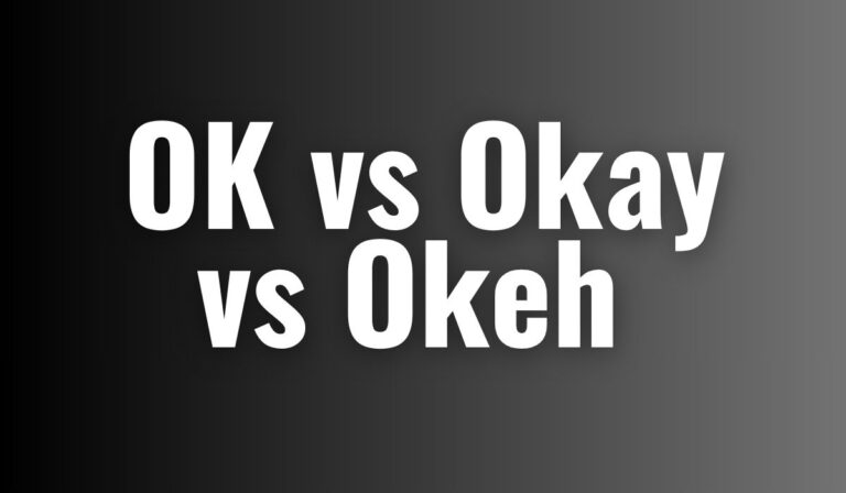 OK vs Okay vs Okeh