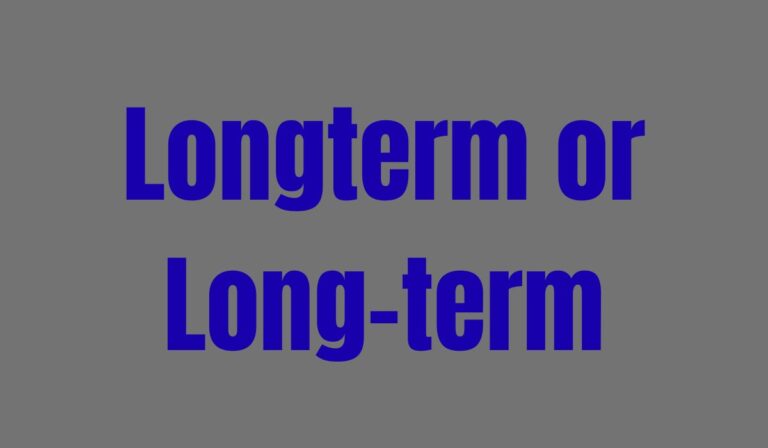 Longterm or Long-term Correct Grammar, Meaning & Usage Explained