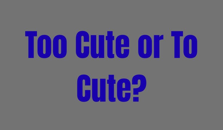 Too Cute or To Cute The Truth Everyone Gets Wrong