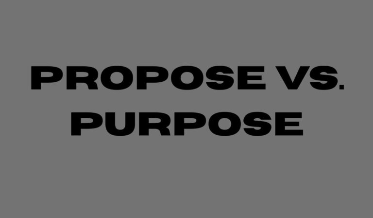 Propose vs. Purpose