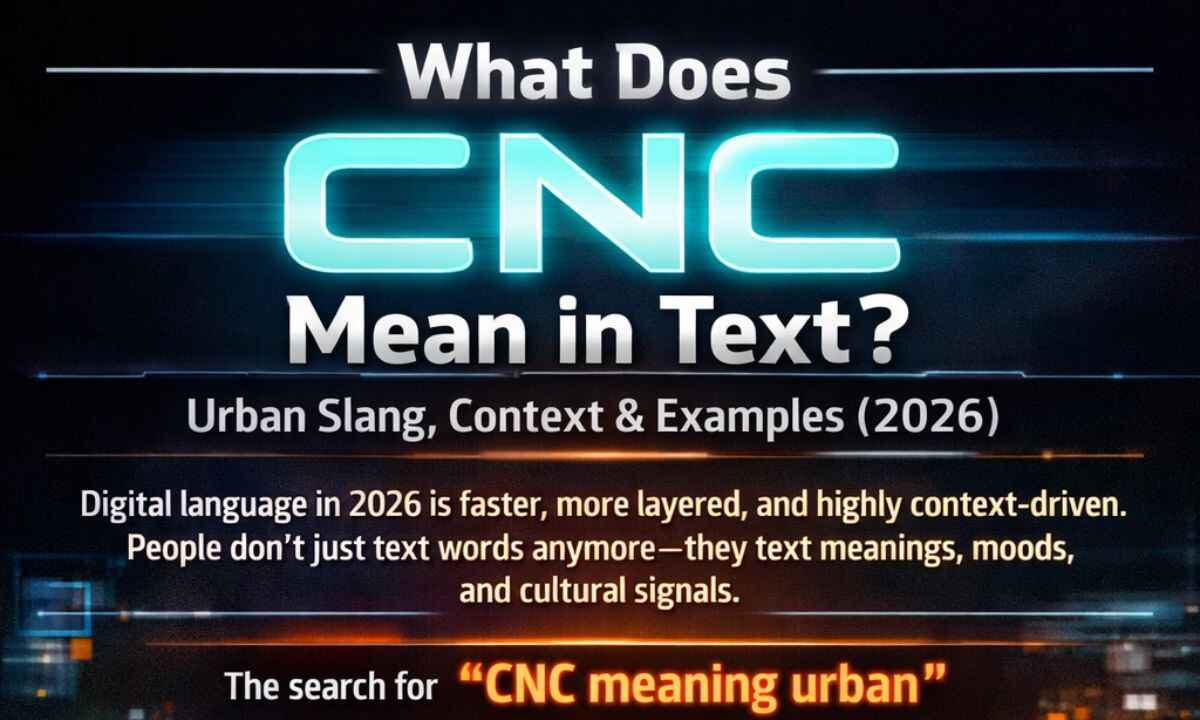 What Does CNC Mean in Text Urban Slang, Context