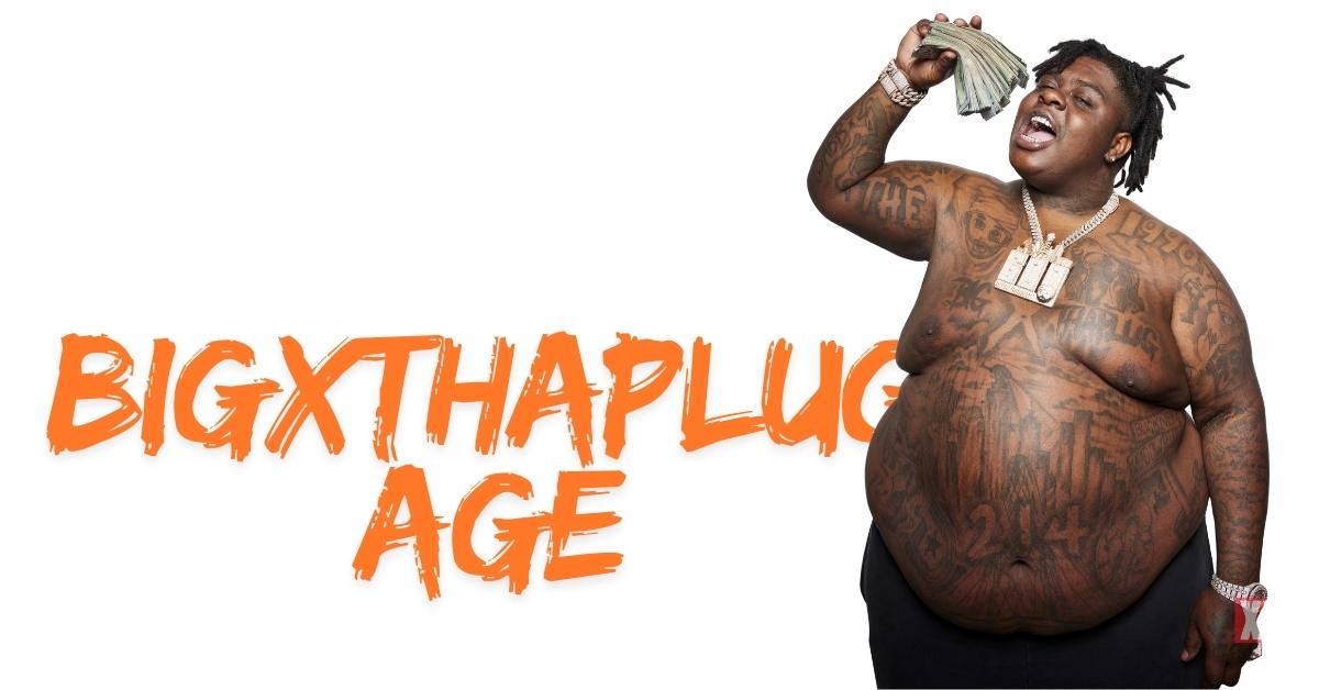 BigXthaPlug Age