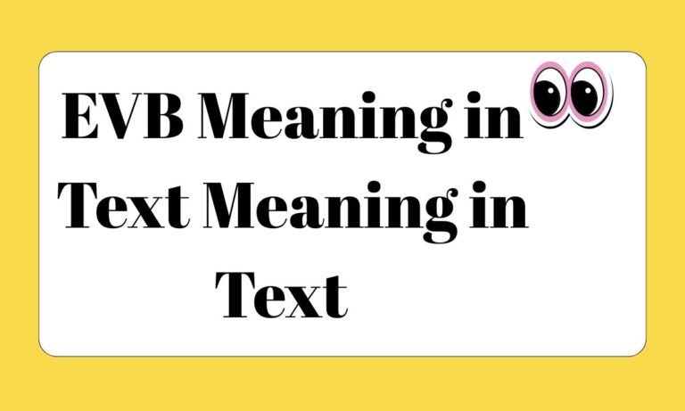 EVB Meaning in Text Meaning in Text Why “EVB” Is Popular in 2026