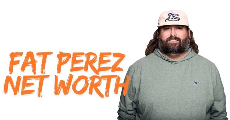 Fat Perez Net Worth