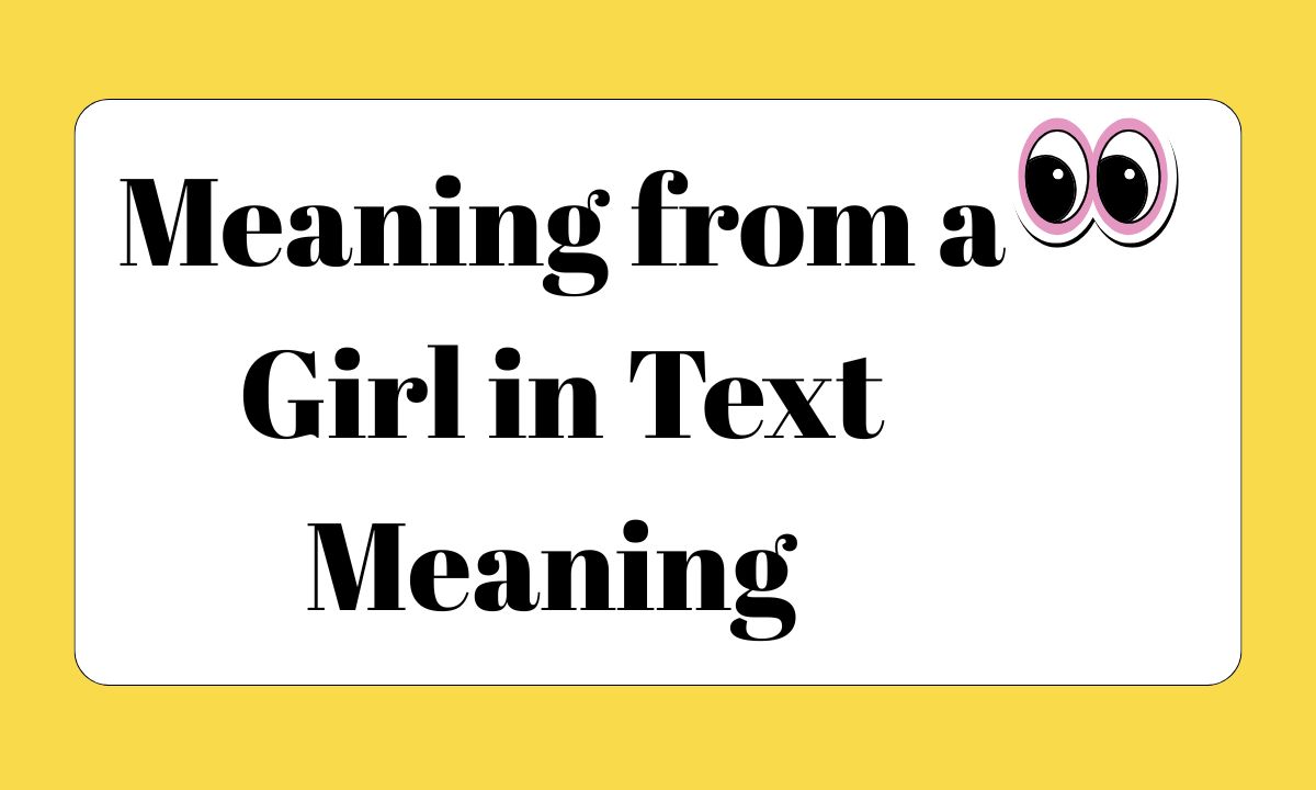 Meaning from a Girl in Text Meaning in Text (2026 Guide)