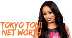 Tokyo Toni Net Worth