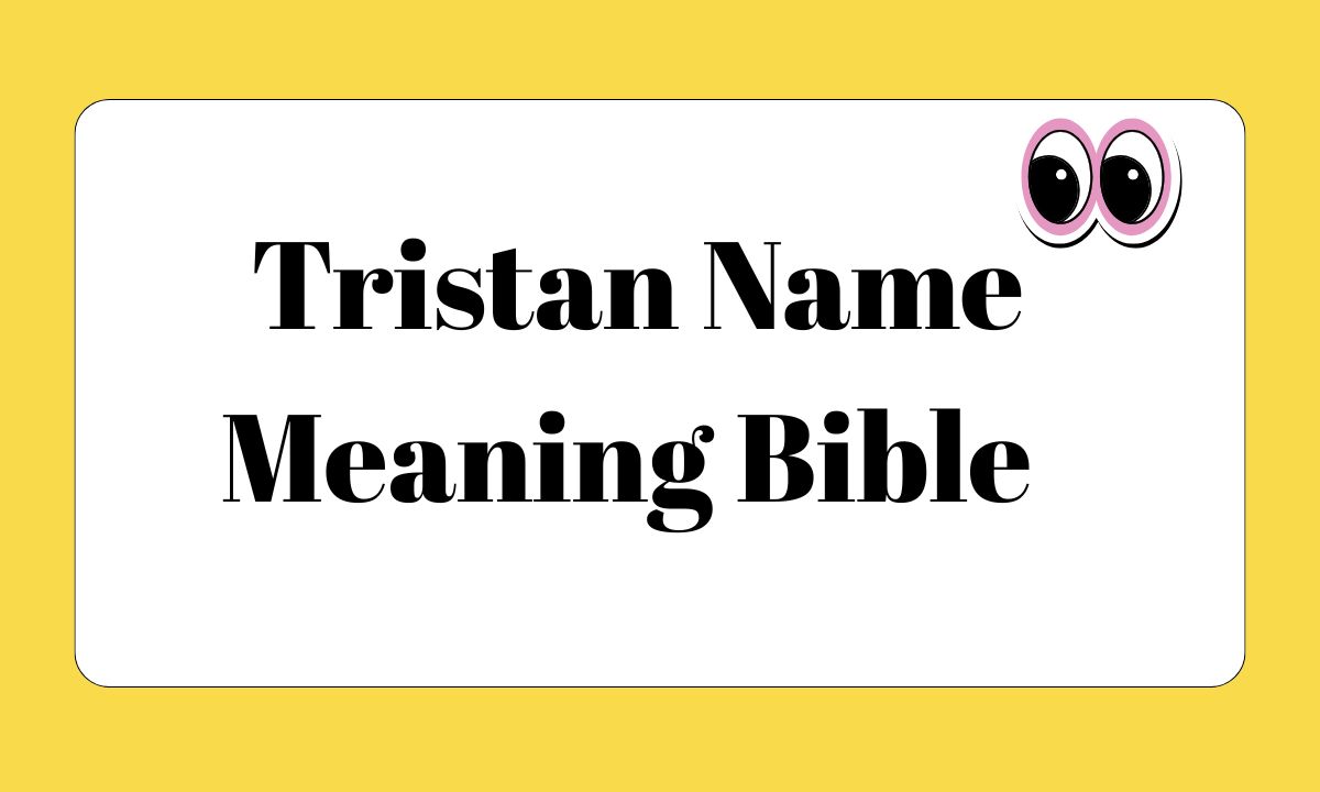 Tristan Name Meaning Bible Discover