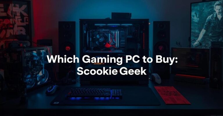 Which Gaming PC to Buy ScookieGeek
