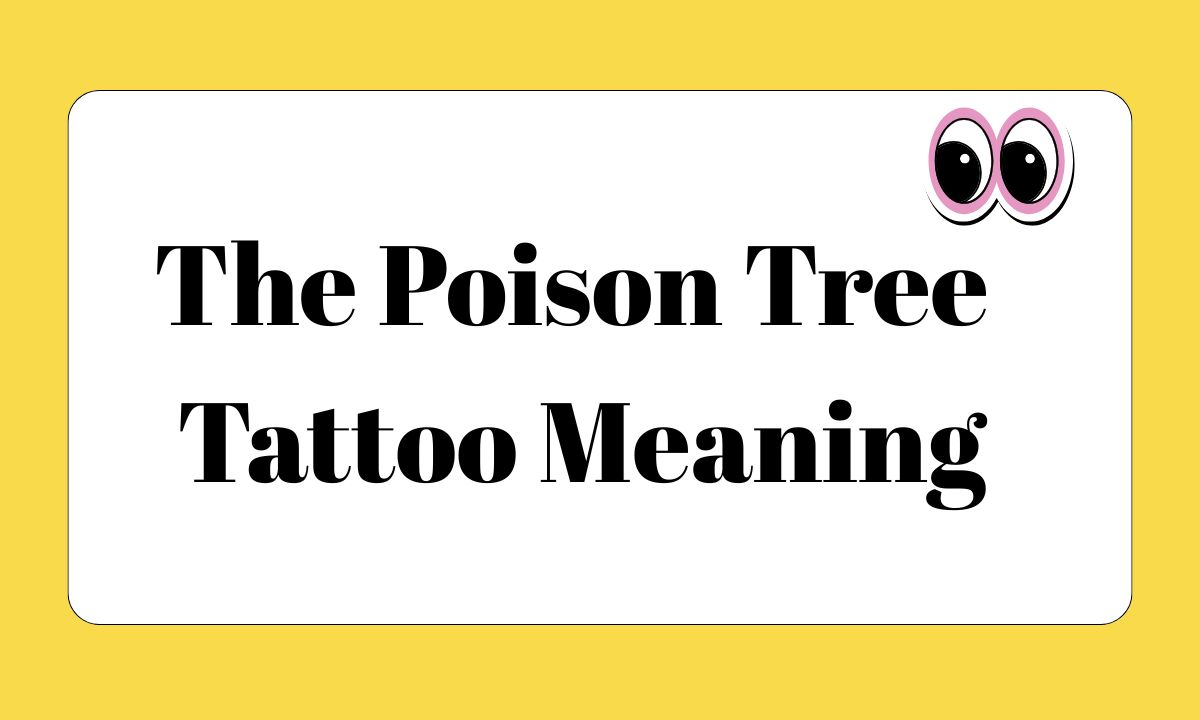Why “the Poison Tree Tattoo Meaning” Is Popular in 2026